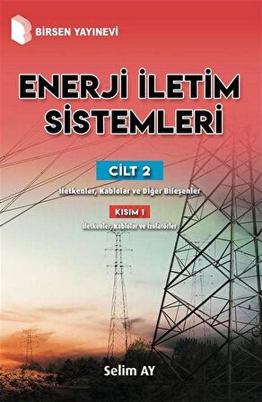 Enerji İletim Sistemleri Cilt 2 Kısım 1