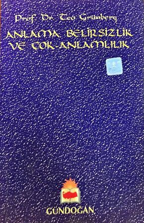 Anlama Belirsizlik ve Çok Anlamlılık Teo Grünberg Gündoğan Yayınları