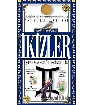 Astroloji Atlası İkizler 21 Mayıs / 20 Haziran İş - Para - Aşk - Sağlık - Cinsellik