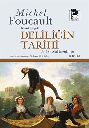 Deliliğin Tarihi / Michel Foucault