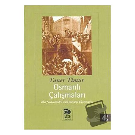 Osmanlı Çalışmaları: İlkel Feodalizmden Yarı Sömürge Ekonomisine