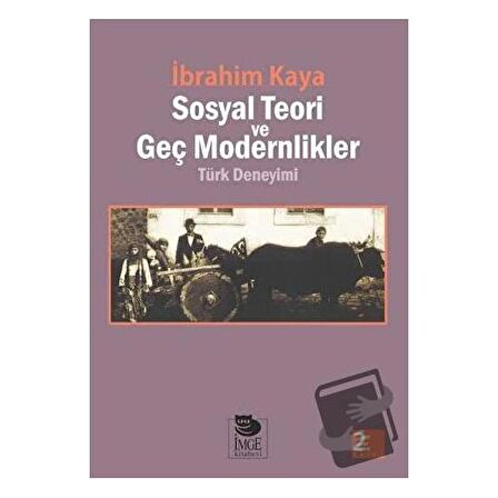 Sosyal Teori ve Geç Modernlikler Türk Deneyimi