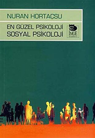 En Güzel Psikoloji Sosyal Psikoloji / Nuran Hortaçsu