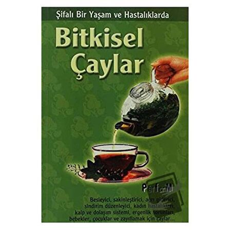 Şifalı Bir Yaşam ve Hastalıklarda Bitkisel Çaylar