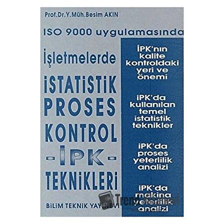 ISO 9000 Uygulamasında İşletmelerde İstatistik Proses Kontrol İPK - Teknikleri