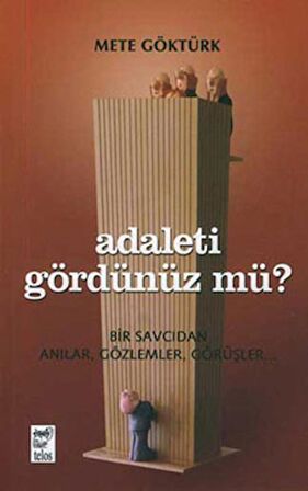 Adaleti Gördünüz mü? Bir Savcıdan Anılar, Gözlemler, Görüşler