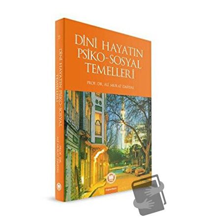 Dini Hayatın Psiko-Sosyal Temelleri