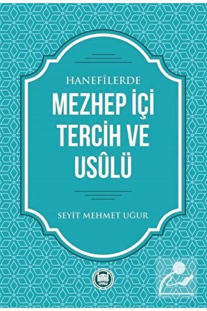 Hanefilerde Mezhep İçi Tercih ve Usulü