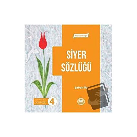 Siyer Sözlüğü - Peygamberimiz Serisi 4