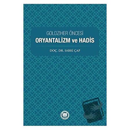 Goldziher Öncesi Oryantalizm ve Hadis