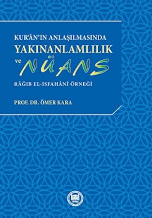 Kur’ân’ın Anlaşılmasında Yakınanlamlılık Ve Nüans