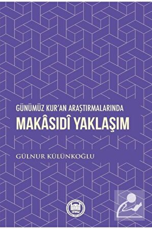 Günümüz Kur'an Araştırmalarında Makasıdi Yaklaşım