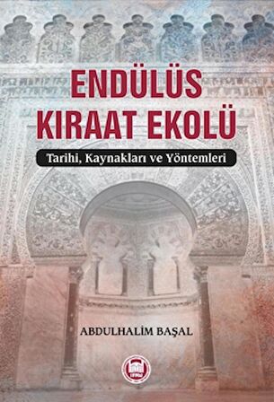 Endülüs Kıraat Ekolü - Tarihi, Kaynakları ve Yöntemleri