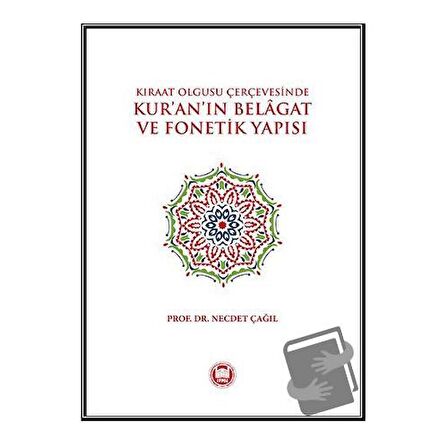 Kıraat Olgusu Çerçevesinde - Kur’an’ın Belagat ve Fonetik Yapısı