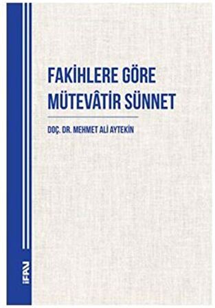 Fakihlere Göre Mütevatir Sünnet / Mehmet Ali Aytekin