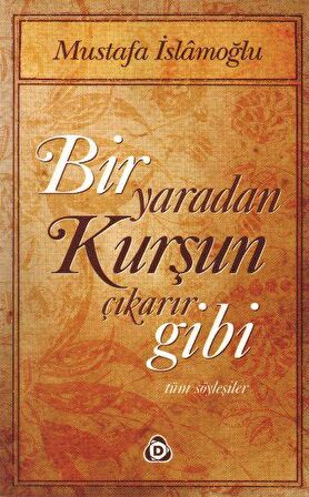 Bir Yaradan Kurşun Çıkarır Gibi