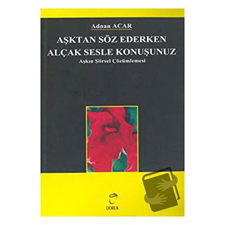 Aşktan Söz Ederken Alçak Sesle Konuşunuz