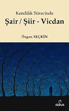 Kendilik Sürecinde Şair / Şiir - Vicdan