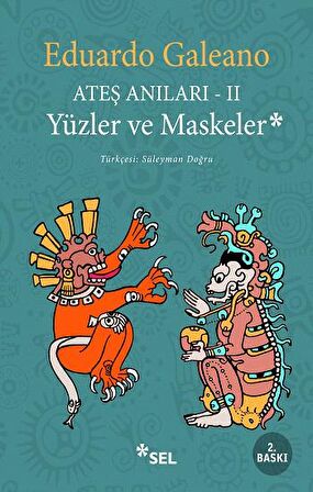 Ateş Anıları - 2 / Yüzler ve Maskeler