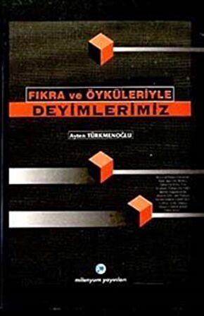 Fıkra ve Öyküleriyle Deyimlerimiz / Ayten Türkmenoğlu