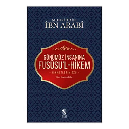 Günümüz İnsanına Fususu’l-Hikem