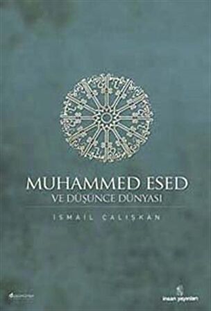 Muhammed Esed ve Düşünce Dünyası / İsmail Çalışkan