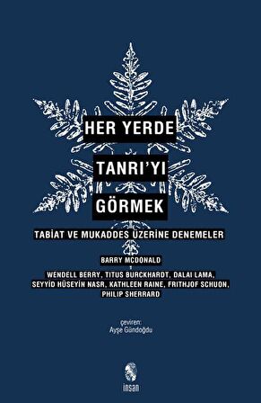 Her Yerde Tanrı'yı Görmek & Tabiat ve Mukaddes Üzerine Denemeler / Barry Mcdonald