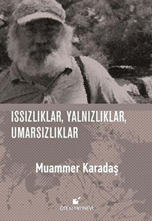 Issızlıklar, Yalnızlıklar, Umarsızlıklar