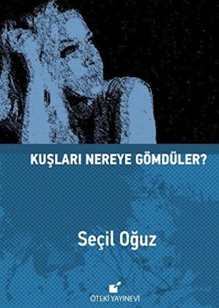 Kuşları Nereye Gömdüler?