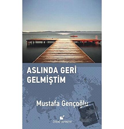 Aslında Geri Gelmiştim