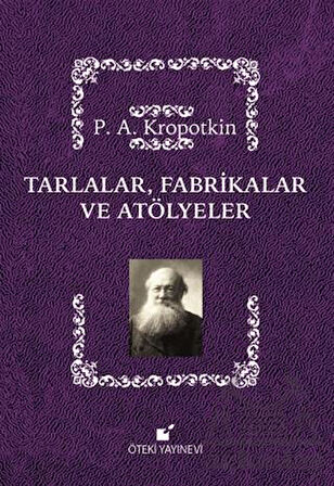 Tarlalar, Fabrikalar Ve Atölyeler - Pyotr Alekseyeviç Kropotkin