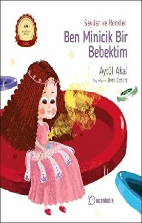 Sayılar ve Renkler - Ben Minicik Bir Bebektim