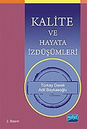 Kalite ve Hayata İzdüşümleri / Doç. Dr. Türkay Dereli