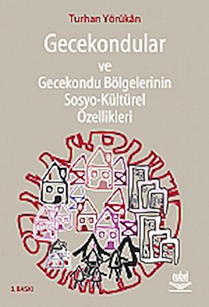 Gecekondular ve Gecekondu Bölgelerinin Sosyo-Kültürel Özellikleri