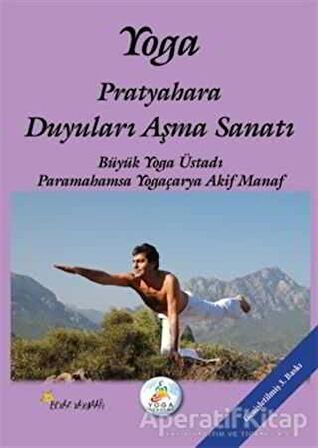 Yoga Pratyahara Duyuları Aşma Sanatı