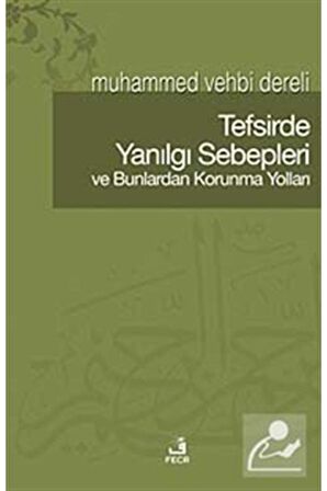 Tefsirde Yanılgı Sebepleri Ve Bunlardan Korunma Yolları