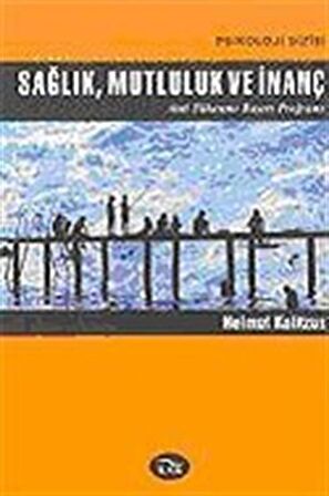 Sağlık, Mutluluk ve İnanç / Dr. Helmut Kolitzus