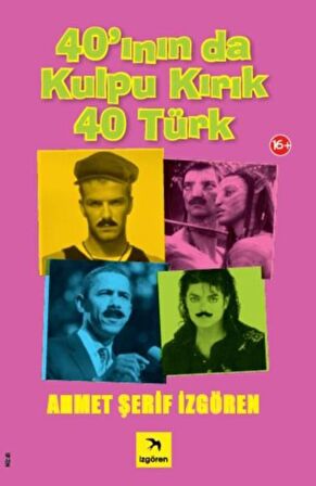 40’ının da Kulpu Kırık 40 Türk