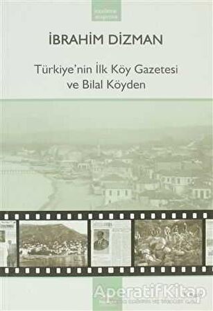 Türkiye’nin İlk Köy Gazetesi ve Bilal Köyden