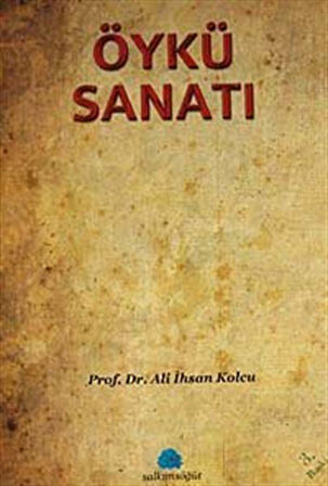 Öykü Sanatı / Prof. Dr. Ali İhsan Kolcu