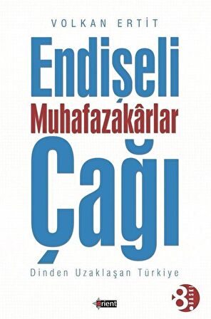 Endişeli Muhafazakarlar Çağı