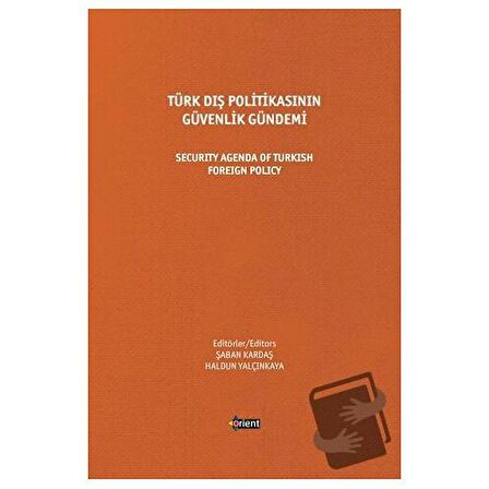 Türk Dış Politikasının Güvenlik Gündemi - Security Agenda Of Turkish Foreign Policy