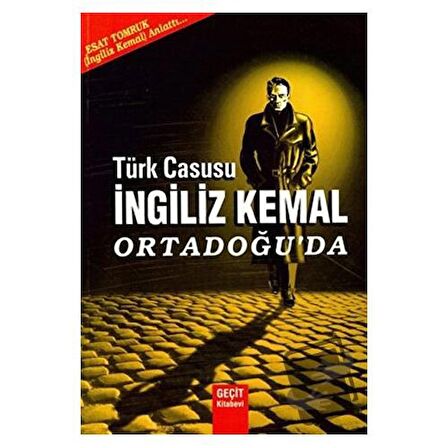 Türk Casusu İngiliz Kemal Ortadoğu'da