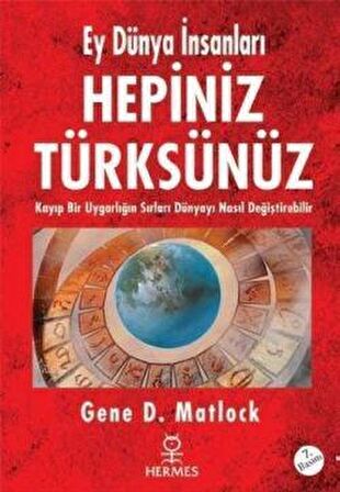 Ey Dünya İnsanları Hepiniz Türksünüz