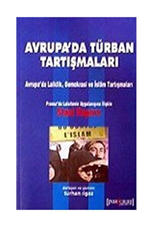 Avrupa'da Türban Tartışmaları / Avrupa'da Laiklik Demokrasi Ve Islam Tartışmaları