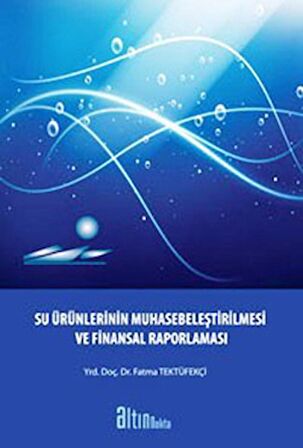 Su Ürünlerinin Muhasebeleştirilmesi ve Finansal Raporlaması