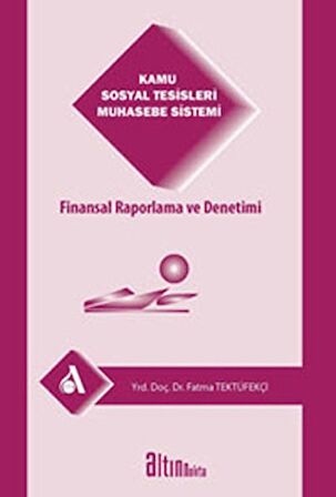 Kamu Sosyal Tesisleri Muhasebe Sistemi Finansal Raporlama ve Denetimi