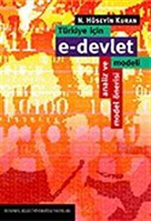 Türkiye İçin E-Devlet Modeli/Devlet Baba'dan E-Devlet'e/Analiz ve Model Önerisi / N. Hüseyin Kuran