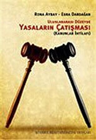 Uluslararası Düzeyde Yasaların Çatışması Kanunlar İhtilafı