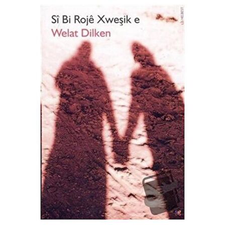 Si Bi Roje Xweşik e / Lis Basın Yayın / Welat Dilken